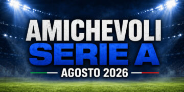 amichevoli Serie A 2026
